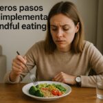 Primeros pasos para implementar el mindful eating Primeros pasos para implementar el mindful eating